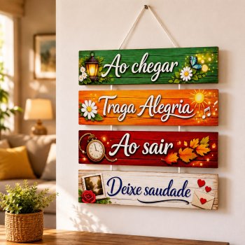 Placa Decorativa MDF Frases Boas-Vindas Ao Chegar Traga Alegria Ao Sair Deixe Saudade Decoração Parede